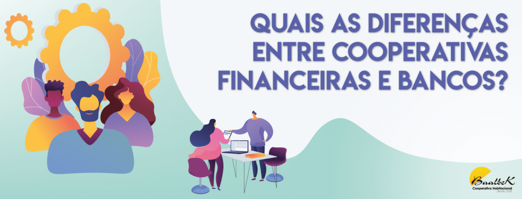 Quais as diferenças entre cooperativas financeiras e bancos